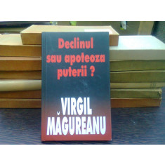 Declinul sau apoteoza puterii? - Virgil Magureanu