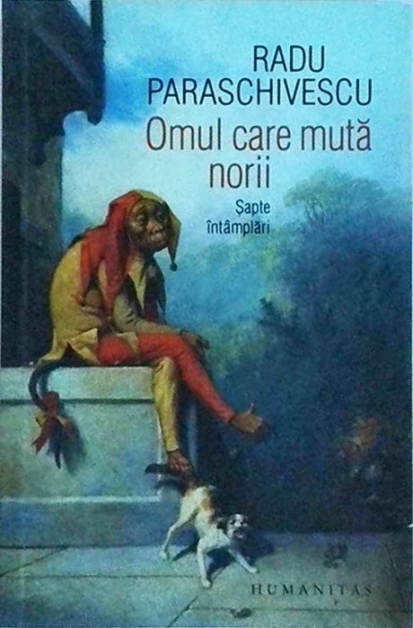 Radu Paraschivescu - Omul care muta norii. Sapte intamplari