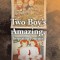 Two Boy&#039;s Amazing, Inspiring Journey