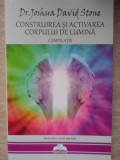 CONSTRUIREA SI ACTIVAREA CORPULUI DE LUMINA. COMPILATIE-DR. JOSHUA DAVID STONE-347915