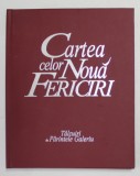 CARTEA CELOR NOUA FERICIRI , talcuiri de PARINTELE GALERIU , 2004 * EDITIE CARTONATA