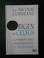 NICOLAE CORNEANU - ORIGEN SI CELSUS. CONFRUNTAREA CRESTINISMULUI CU PAGANISMUL foto