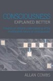 Consciousness Explained Better: Towards an Integral Understanding of the Multifaceted Nature of Consciousness
