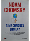 Noam Chomsky - Cine conduce lumea? (editia 2018)