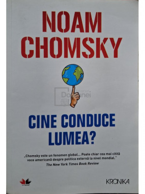 Noam Chomsky - Cine conduce lumea? (editia 2018) foto