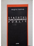 Verginia Vedinas - Statutul functionarului public (Editia: 1998)