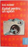 Epitaf pentru un spion &ndash; Eric Ambler