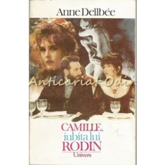 Camille, Iubita Lui Rodin - Anne Dellbee