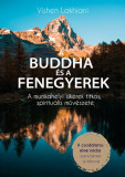 A Buddha &Atilde;&copy;s a Fenegyerek - A munkahelyi sikerek titkos, spiritu&Atilde;&iexcl;lis m&Aring;&plusmn;v&Atilde;&copy;szete - Vishen Lakhiani