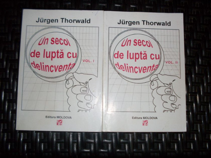 Un Secol De Lupta Cu Delincventa Vol.2 - Jurger Thorwald ,552719