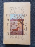 VIATA CA O PRADA - Marin Preda (edit. Cartea Romaneasca)