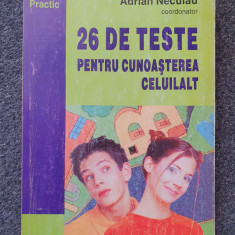 26 DE TESTE PENTRU CUNOASTEREA CELUILALT - Adrian Neculau