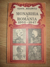 MONARHIA IN ROMANIA 1866- 1947 de IOAN SCURTU foto