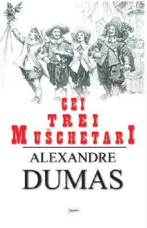 Cei trei muschetari - Alexandre Dumas