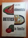 Alimentația Dietetică &icirc;n Familie, 1968. Carte Sănătate, Dietetică. 312 pagini. București