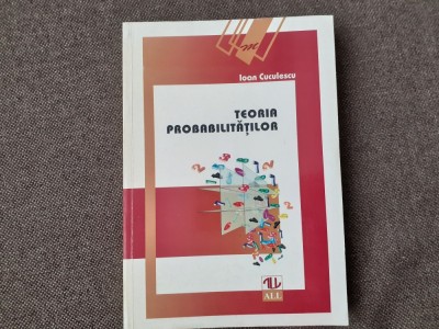 TEORIA PROBABILITATILOR DE IOAN CUCULESCU - , 2009 foto