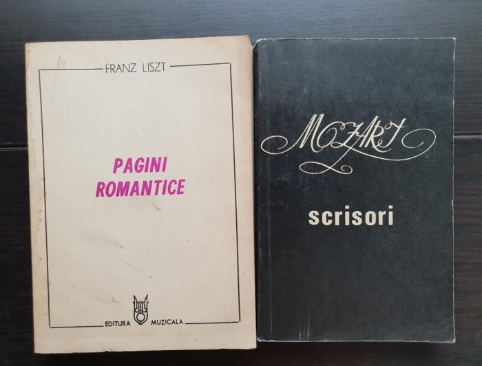 Pagini romantice - FRANZ LIST * Scrisori - MOZART (2 vol.)