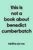 This Is Not a Book about Benedict Cumberbatch: A Memoir