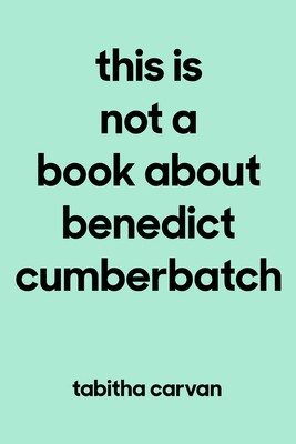 This Is Not a Book about Benedict Cumberbatch: A Memoir foto