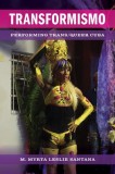 Transformismo: Performing Trans/Queer Cuba