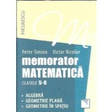 Memorator matematica - Clasele 5-8 - Algebra, geometrie - Petre Simion