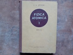 Fizica Atomica I, ed. II-a - E. V. Spolski, 1954
