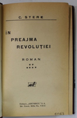IN PREAJMA REVOLUTIEI de C. STERE , roman, VOLUMUL VI , EDITIE INTERBELICA foto