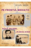 Pe frontul mediatic - Ioan Mija