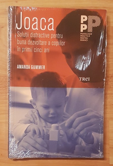 Joaca. Solutii distractive pentru buna dezvoltare a copiilor de Amanda Gummer
