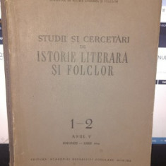 STUDII SI CERCETARI DE ISTORIE LITERARA SI FOLCLOR NR.1-2 , ANUL V IANUARIE-IUNIE/1956