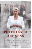 Povestea ta are sens -autor Raluca Anton