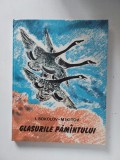 I. Sokolov-Mikitov - Glasurile păm&icirc;ntului păm&acirc;ntului, ilustrații de N. Cearușin; 1978, stare foarte buna