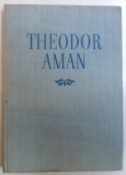 THEODOR AMAN 1831 - 1891 ( LES MAITRES DE LA PEINTURE ROUMAINE ) - EDITIE IN LIMBA FRANCEZA , 1954