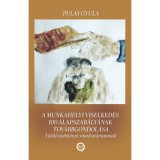 A munkahelyi viselked&eacute;s 100 alapszab&aacute;ly&aacute;nak tov&aacute;bbgondol&aacute;sa - T&uacute;l&eacute;lő zsebk&ouml;nyv munkat&aacute;rsamnak - Dr. Pulay Gyula Zolt&aacute;n