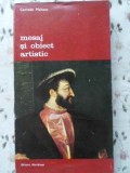 Mesaj si Obiect Artistic - Corrado Maltese, Meridiane 1976, Album Arta, Biblioteca de Arta, Romana, Paperback, 170 pagini