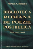 Mircea A. Diaconu - Biblioteca romana de poezie postbelica: studii, eseuri,