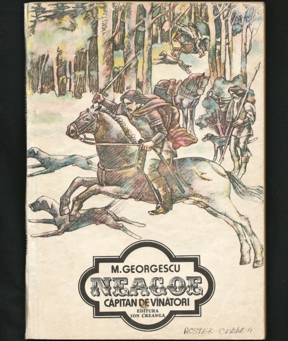 NEAGOE, CĂPITAN DE V&Acirc;NĂTORI / V&Icirc;NĂTORI - M. GEORGESCU - EDITURA ION CREANGĂ