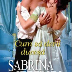 Cum sa devii ducesa - Sabrina Jeffries