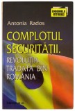 Complotul securitatiiRevolutia tradata in Romania