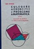 Culegere de exercitii si probleme de matematica pentru examenul de admitere in licee si scoli profesionale - 1967 - GR. Gheba (I5), Didactica si Pedagogica