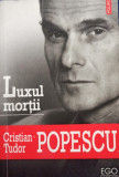 Cristian Tudor Popescu - Luxul mortii (semnata)