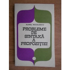 Aurel Nicolescu - Probleme de sintaxa a propozitiei