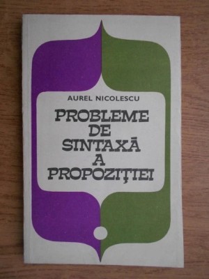 Aurel Nicolescu - Probleme de sintaxa a propozitiei foto