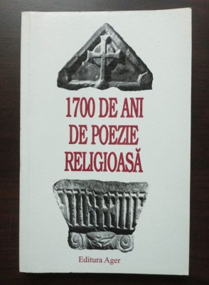 Mircea Croitoru (ed.) - 1700 de ani de poezie religioasă foto