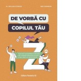De vorba cu copilul tau. Cum sa-i consolidezi motivatia, sa-i maresti toleranta la stres si sa-i oferi un camin fericit - William Stixrud, Ned Johnson