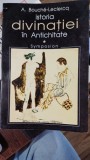 Istoria divinatiei in Antichitate - A. Bouche-Leclerq