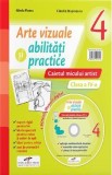 Arte vizuale si abilitati practice - Clasa 4 - Caietul micului artist + CD - Mirela Flonta, Claudia Stupineanu