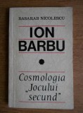 ION BARBU COSMOLOGIA JOCULUI SECUND-BASARAB NICOLESCU ca1
