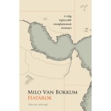 Hat&aacute;rok - Mi&eacute;rt ott, mi&eacute;rt &iacute;gy? - A vil&aacute;g legfurcs&aacute;bb orsz&aacute;ghat&aacute;rainak t&ouml;rt&eacute;netei - Milo van Bokkum