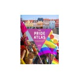 Pride Atlas: 500 Iconic Destinations for Queer Travelers
